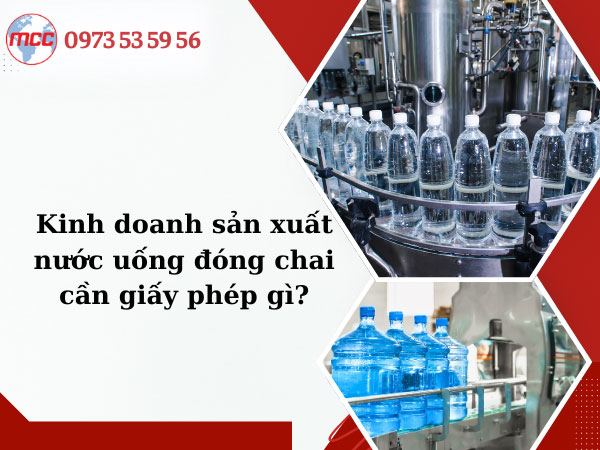 Kinh doanh sản xuất nước uống đóng chai cần giấy phép gì
