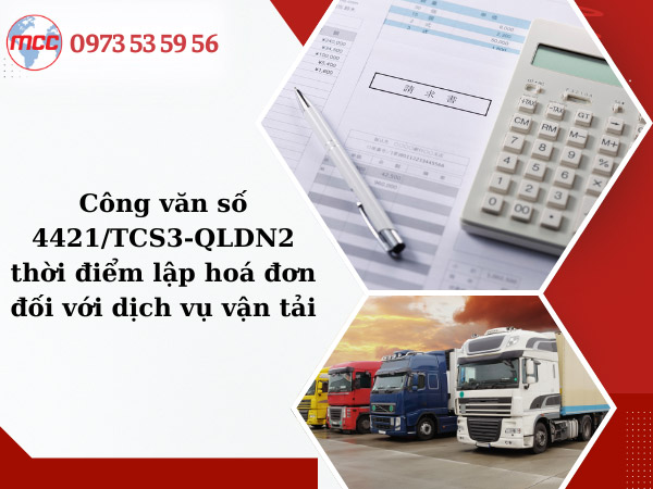 Công văn 4421-TCS3-QLDN2 thời điểm lập hoá đơn đối với dịch vụ vận tải hàng hoá đường bộ